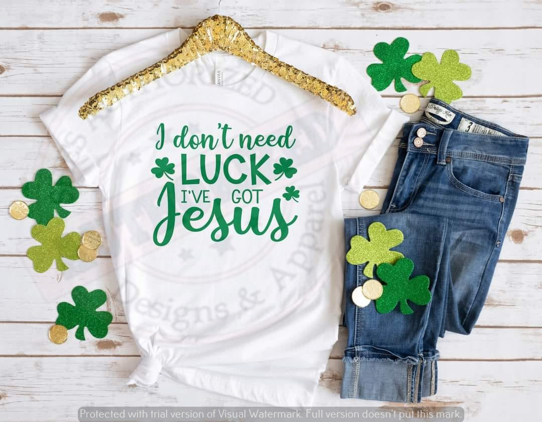I Don't Need Luck I've Got Jesus