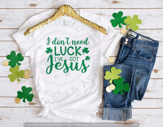 I Don't Need Luck I've Got Jesus