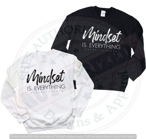 MINDSET is Everything Sweatshirt