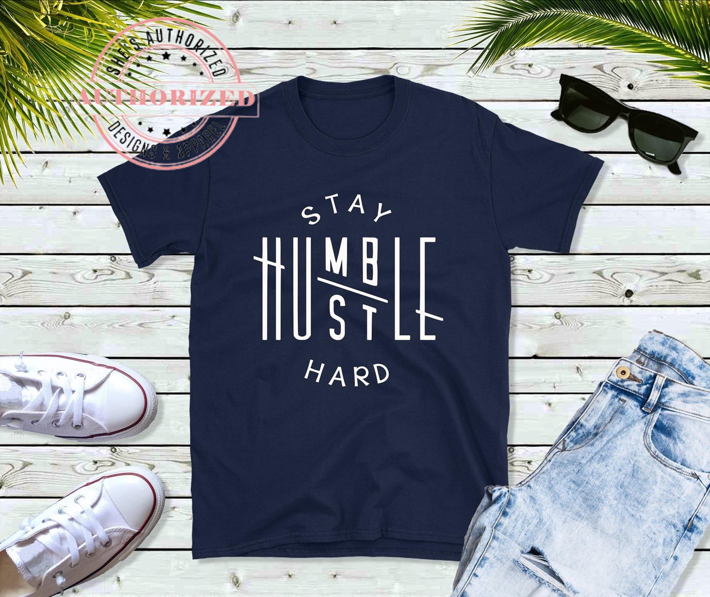 Stay Humble Hustle Hard