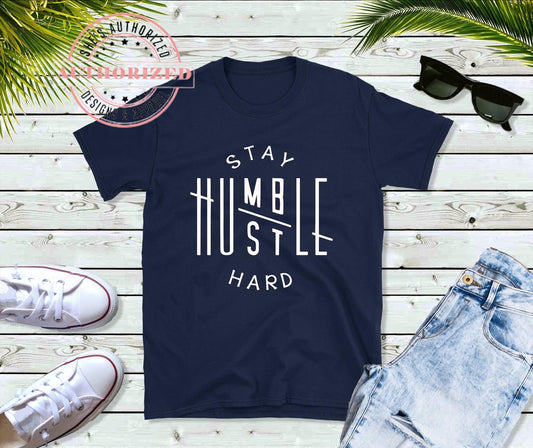 Stay Humble Hustle Hard