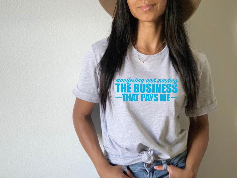 Manifesting And Minding The Business That Pays Me