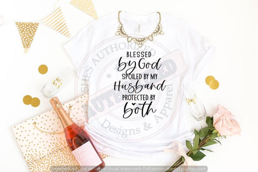 Blessed by GOD Spoiled By My Husband